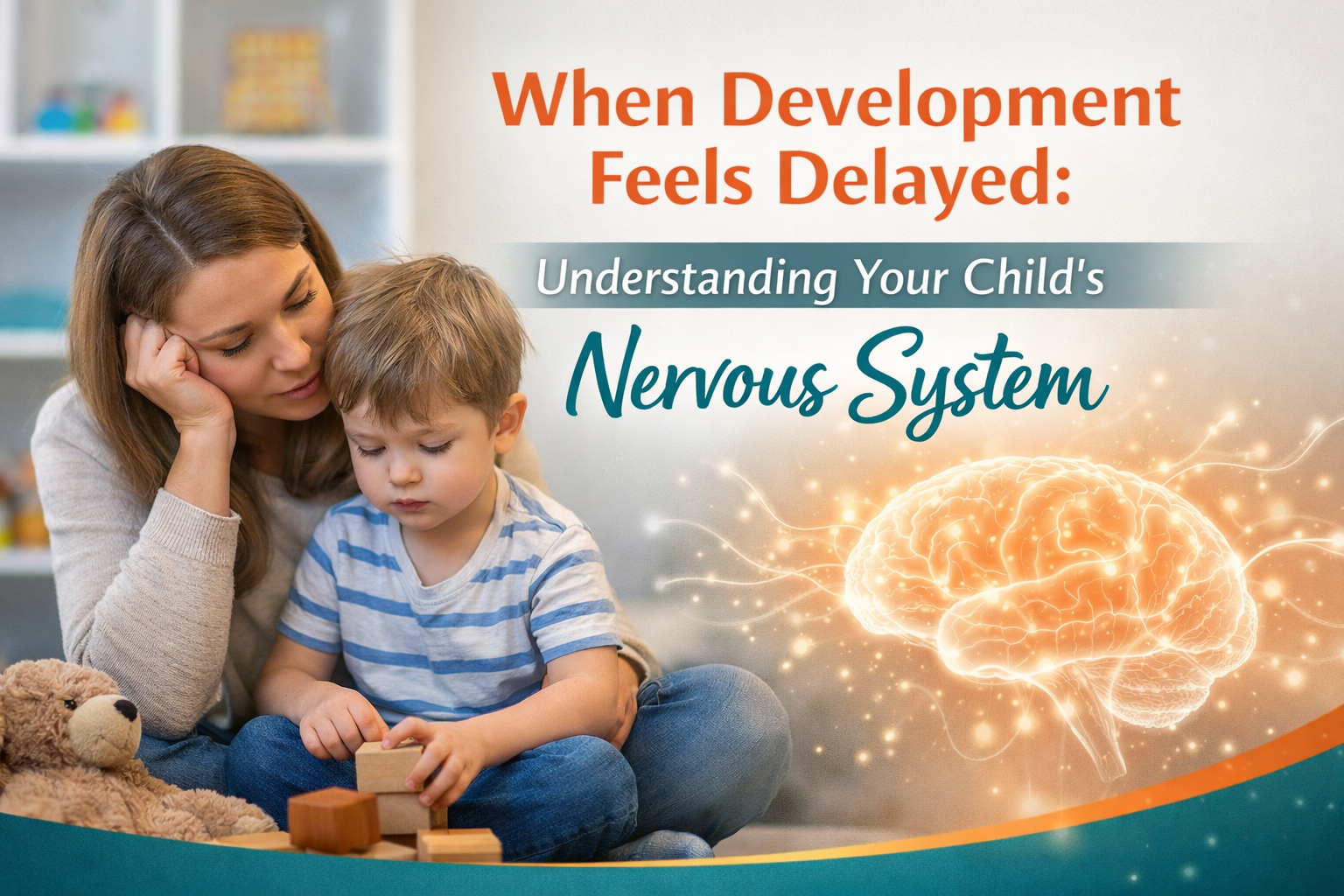 When Development Feels Delayed: Understanding Your Child’s Nervous System